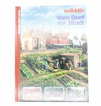 Märklin Bibliothek - Vom Dorf zur Stadt